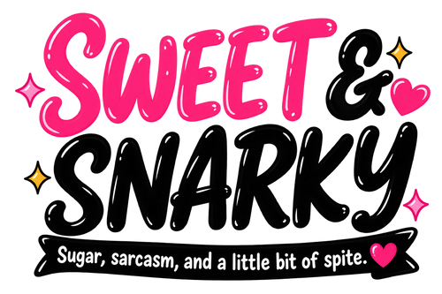 Sweet  & Snarky